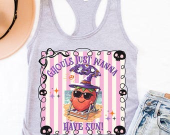 Ghouls Just Wanna Have Sun Tank Top, Summer Top, Spooky Summer Tank, Summer Halloween,Summer Tank,Funny Halloween,1533 Tank