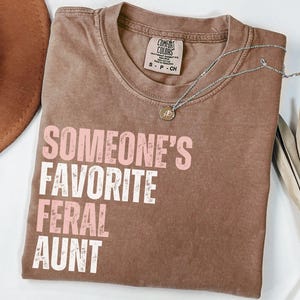Comfort Colors Pregnancy Reveal to Sister Auntie Shirt, Someone&#39;s Undiagnosed Feral Aunt Shirt,  Feral Aunt Shirt, Pregnancy Reveal Gift