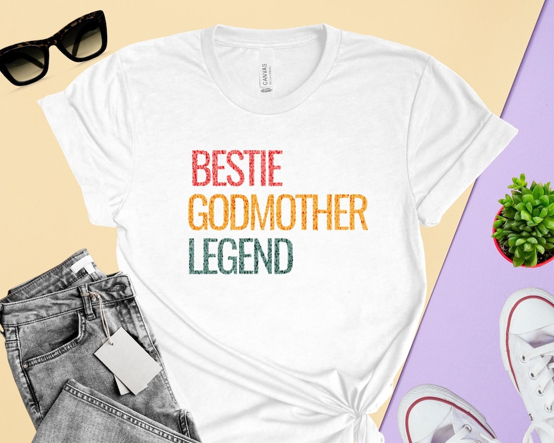 Bestie Godmother Legend T Shirt, Funny Godparent Tee Gift, Best Friend