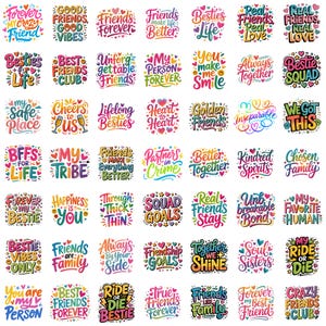 May include: A collection of forty-nine colorful graphic stickers featuring various friendship-themed phrases such as Forever My Crazy Friend, Besties for Life, Squad Goals, and Ride or Die, decorated with hearts, stars, and smiley face icons.