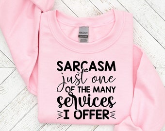 Sarcasm Just One Of The Many Services I Offer svg, sarcastic svg bundle, sarcastic quotes svg, sarcasm svg files, Silhouette for Cricut