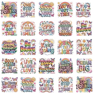 May include: A collection of colorful, inspirational stickers with rainbow and butterfly designs. Each sticker features positive affirmations such as "Stay Positive," "Good Vibes Only," and "Dream Big." The stickers are in various sizes and shapes.