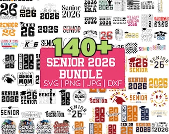 140+Senior 2026 svg Mega Bundle,Class of 2026,Senior Png,2026 senior Dxf, High school svg,Mega senior Png Bundle, Senior Mom,Graduation 2026