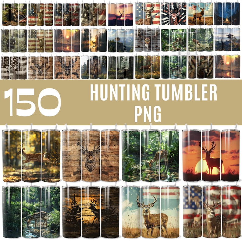 May include: 150 hunting tumbler PNG designs featuring various deer, forest, and sunset scenes. The designs are printed on stainless steel tumblers.