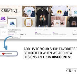 May include: A screenshot of an Etsy shop page for CreativeProSVG. The shop has a five-star rating and over 1,500 sales. The shop is selling rainbow-themed SVG designs for t-shirts, mugs, and other items. The text "ADD US TO YOUR SHOP FAVORITES TO BE NOTIFIED WHEN WE ADD NEW DESIGNS AND RUN DISCOUNTS!" is displayed below the shop page.