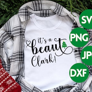 It&#39;s A Beaut Clark SVG , Christmas Vacation SVG, Griswold Svg, Svg Dxf Eps Png, Silhouette, Cricut, Cameo, Digital