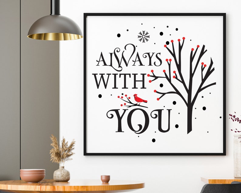 May include: Black and white print with the text "Always with you."  The print features a stylized tree with red berries and a red cardinal bird. The background is white with black dots.
