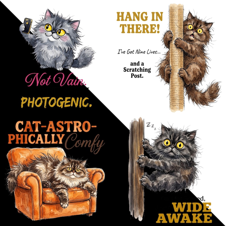 May include: A collage of four illustrations featuring fluffy cats with large yellow eyes. One cat takes a selfie, another clings to a scratching post, one rests on an orange armchair, and one grips a wooden post. Text includes Not Vain. PHOTOGENIC., HANG IN THERE! I've Got Nine Lives... and a Scratching Post., CAT-ASTROPHICALLY Comfy, and WIDE AWAKE.