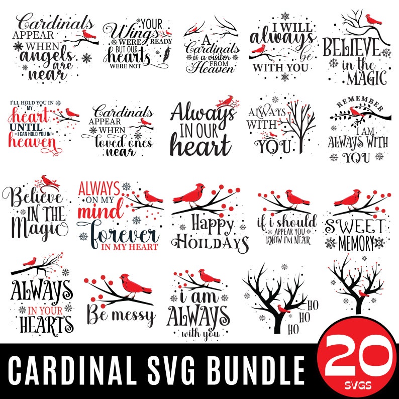 May include: A set of 20 digital SVG files featuring red cardinals and winter-themed quotes. The quotes include "Cardinals appear when angels are near", "Always on my mind forever in my heart", "I am always with you", and more.