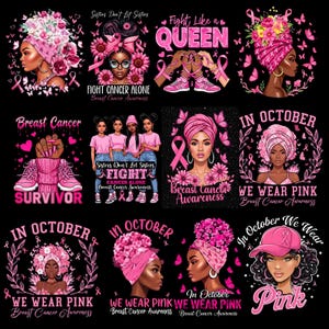 May include: A collection of pink and black graphic designs with text related to breast cancer awareness. The images feature portraits of women wearing pink head wraps, ribbons, and the phrases "Fight Like a Queen" and "We Wear Pink".