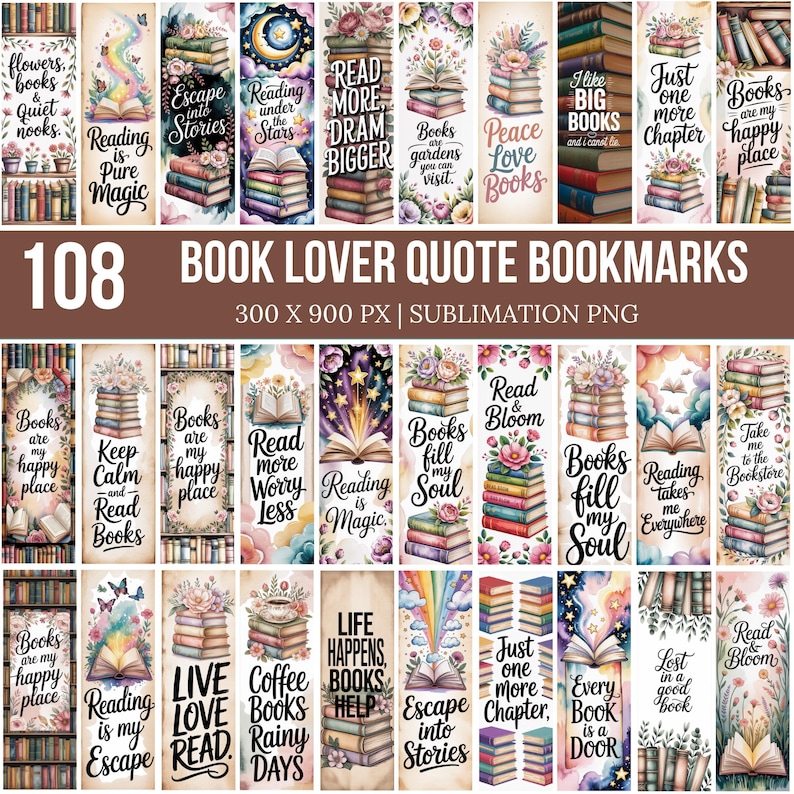 May include: A collection of 108 vertical bookmarks featuring watercolor illustrations of stacked books, flowers, stars, and rainbows. Each bookmark includes unique literary quotes such as Reading is Pure Magic, Books are my happy place, and Escape into Stories.
