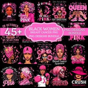 May include: A collection of pink and black PNG designs featuring illustrations of Black women, pink ribbons, and text related to breast cancer awareness. The designs include phrases like "We Wear Pink" and "Fight Like a Queen."