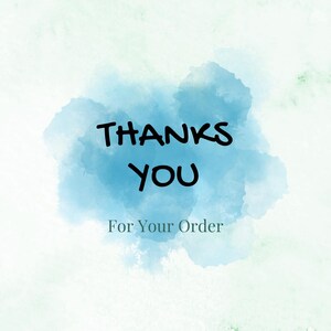 May include: A blue watercolor background with the text "THANKS YOU" and the words "For Your Order" below.
