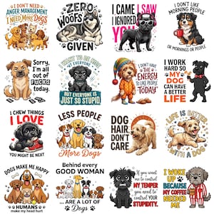 May include: A collection of sixteen graphic designs featuring various dog breeds with humorous text. Each square includes illustrations of dogs in different poses, wearing accessories like pyjamas or headphones, accompanied by witty phrases about dogs and daily life.