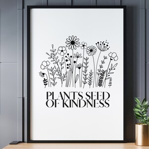 Puede incluir: Impresi&oacute;n en blanco y negro de un arreglo floral con el texto "Plants Seed of Kindness".