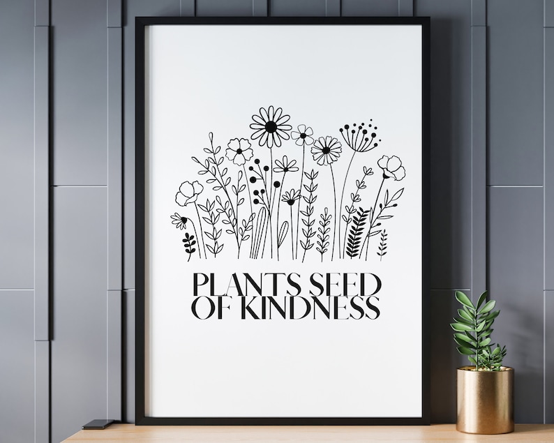 Puede incluir: Impresi&oacute;n en blanco y negro de un arreglo floral con el texto "Plants Seed of Kindness".