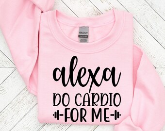 Alexa do cardio for me svg, Fitness svg, Gym Life svg, Workout Cut File svg, Quote Saying svg, Funny Gym svg, Motivation_SD