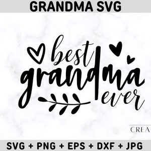 Grandma Svg, Best Grandma Ever Svg, grandma heart svg, Grandma Shirt Svg, Grandmother Svg, Grandma Png Best Mom Ever Svg,Blessed Grandma Svg