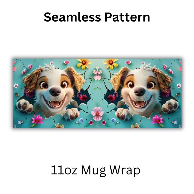 May include: A seamless pattern featuring a cartoon dog with brown ears and a white face. The dog is surrounded by colorful flowers on a light blue background. The pattern is suitable for a 11oz mug wrap.