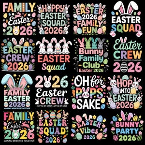 May include: A collection of colorful Easter-themed designs on a black background. Each design features text like "Easter Squad 2026" and "Bunny Family Club." The designs include Easter eggs, bunnies, and floral elements.