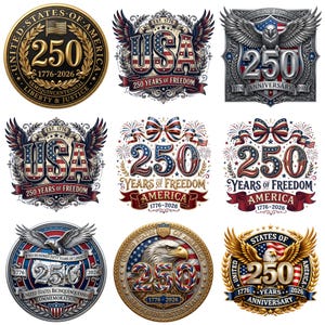 May include: A collection of nine circular and shield-shaped emblems celebrating the United States semiquincentennial. Designs feature the number 250, bald eagles, American flags, stars, and banners with text including USA, 1776-2026, and 250 Years of Freedom.