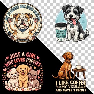 May include: Four circular sticker designs featuring dogs: a bulldog with text MY FLABBER HAS BEEN GASTER, a black and white dog with a coffee cup labeled STRESSED, BLESSED, & DOG-OBSESSED, three puppies with text JUST A GIRL WHO LOVES PUPPIES, and a Vizsla with text I LIKE COFFEE MY VIZSLA AND MAYBE 3 PEOPLE.