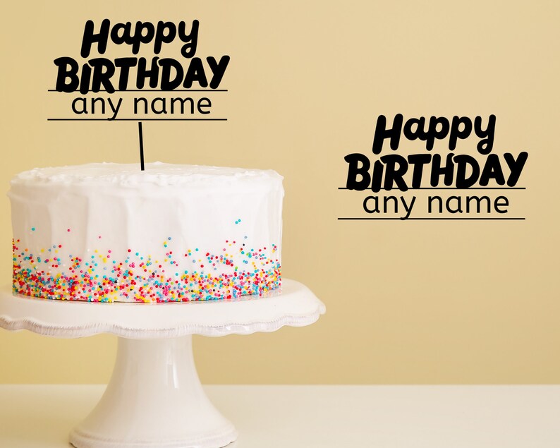 Custom Name Birthday Cake Topper Svg Personalized Cake - Etsy