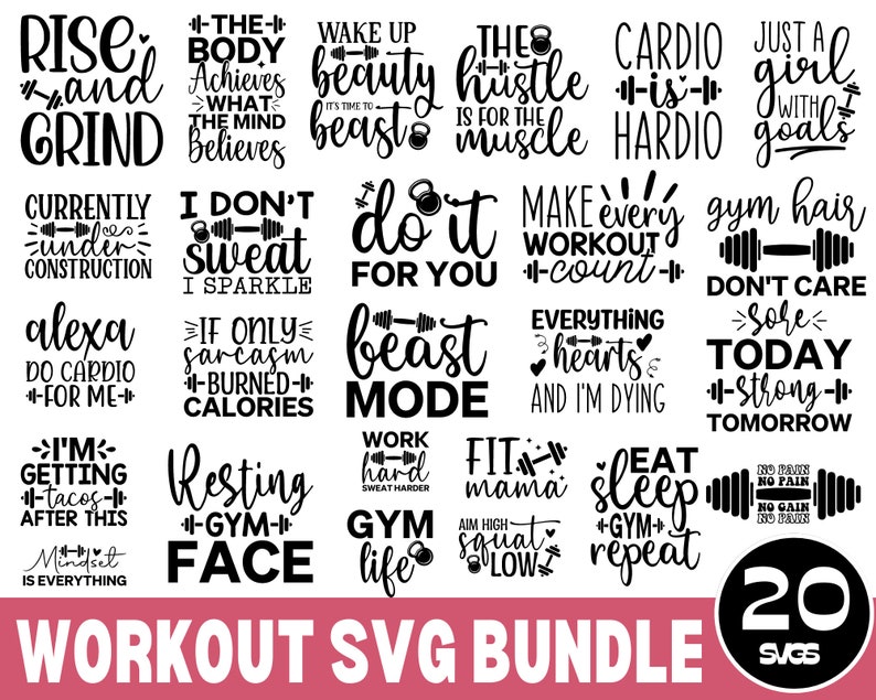 Op de afbeelding: Een set van 20 zwart-witte workout SVG-ontwerpen. De ontwerpen bevatten motiverende citaten en zinnen die te maken hebben met fitness, zoals "Rise and Grind", "The Body Achieves What The Mind Believes", "Wake Up Beauty Beast", "The Hustle Is For The Muscle", "Cardio Is Hardio", "Just A Girl With Goals", "Currently Under Construction", "I Don't Sweat I Sparkle", "Do It For You", "Make Every Workout Count", "Gym Hair Don't Care", "Alexa Do Cardio For Me", "If Only Sarcasm Burned Calories", "Beast Mode", "Everything Hurts And I'm Dying", "Sore Today Strong Tomorrow", "I'm Getting Tacos After This", "Resting Gym Face", "Work Hard Sweat Harder Gym Life", "Fit Mama Aim High Squat Low", "Eat Sleep Gym Repeat", "No Pain No Gain".