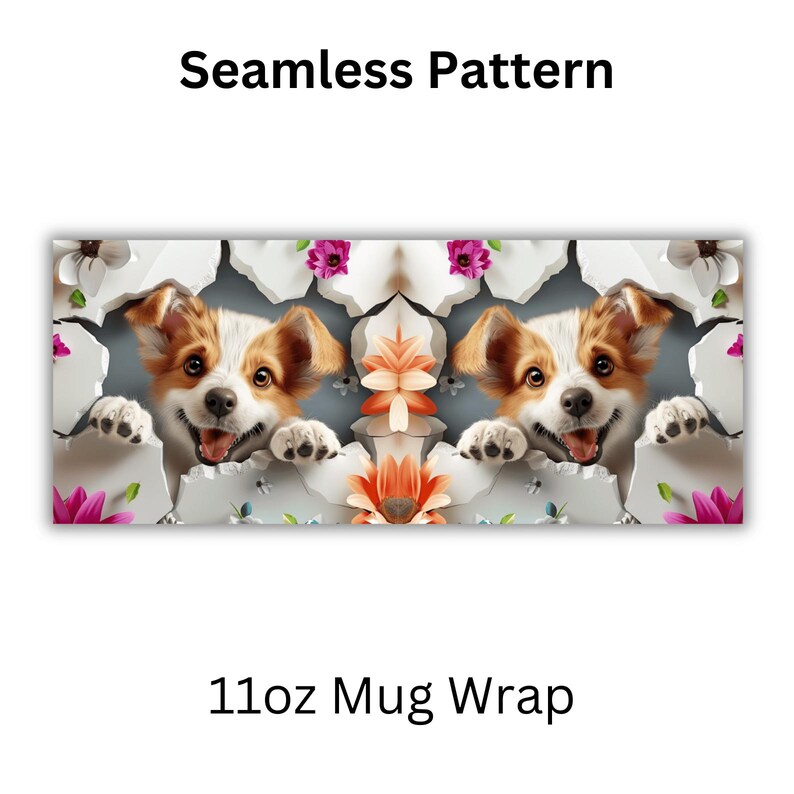 May include: A seamless pattern featuring a white and brown puppy peeking out of a cracked wall with pink, white, and orange flowers. The pattern is suitable for a 11oz mug wrap.