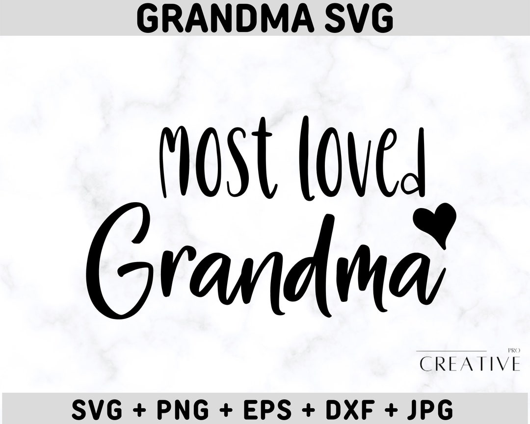 Grandma Svg, Best Grandma Ever Svg, Grandma Shirt Svg, Grandmother Svg