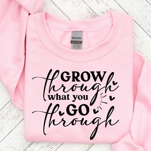 Groei door wat je doormaakt svg, inspirerende citaten, Heather Roberts-kunst, Faith, waymaker, zelfliefde, trendy, positief citaat, motiverend