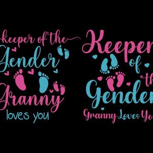 Keeper of the Gender Granny Loves You SVG 2 Design,  Keeper of the Gender SVG, Gender Reveal shirt svg pregnancy announcement girl boy