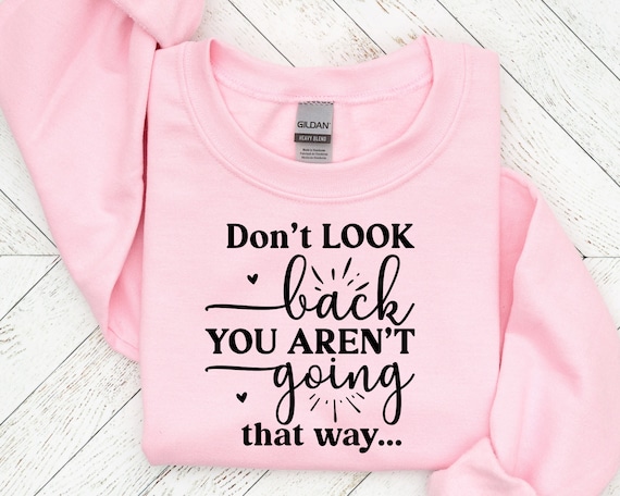 Don't look back you aren't going that way svg,,inspiring quotes svg,heather roberts art, Faith, waymaker, self love, trendy , Positive quote