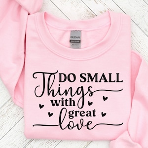 Doe kleine dingen met grote liefde svg,