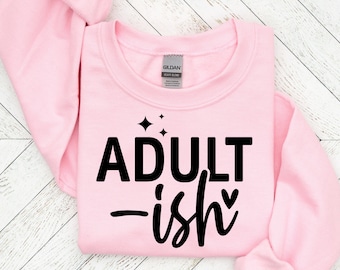 Adult ish svg, Funny Quotes Svg, Sarcastic SVG, Funny svg Files, Overthink Svg, Cut File For Cricut, Silhouette