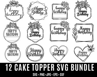 Birthday Cake topper svg bundle, Happy Birthday Cake Topper, cake topper for cnc, circle frame svg, wreath frame svg, svg files for cricut