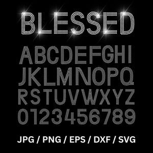 May include: A digital graphic featuring the word BLESSED in a sparkling rhinestone font, followed by the full alphabet from A to Z and numbers 0 through 9 in the same style. The text JPG / PNG / EPS / DXF / SVG appears at the bottom.