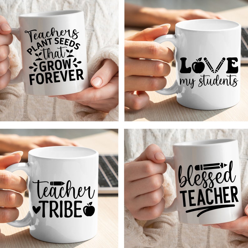 May include: Four white coffee mugs with black text and graphics. The mugs feature the following text: "Teachers Plant Seeds That Grow Forever", "Love My Students", "Teacher Tribe", and "Blessed Teacher".