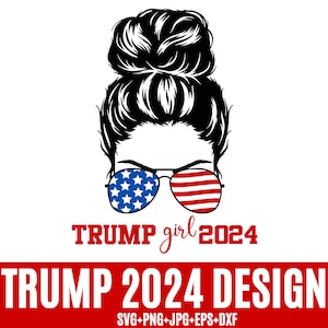 Messy bun Trump girl 2024 SVG, Trump 2024 SVG, Trump America Flag SVG, Anti Biden SVG, FJB SVG, Let's Go Brandon, Christmas en Trump 2024