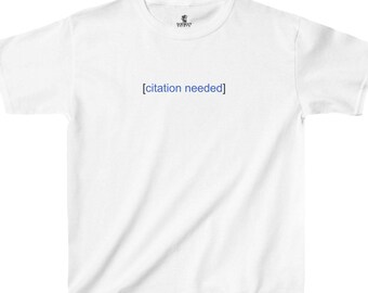 Citation Needed Shirt (Kids/Youth), Question Tee, Science Joke T-Shirt