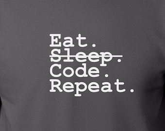 Eat Sleep Code Repeat Shirt, Computer Programming Tee, Developer T-Shirt