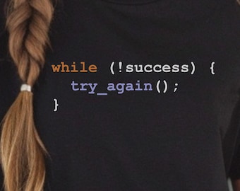 Try Again Programming Shirt, Computer Tee, Developer T-Shirt
