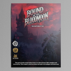 May include: A promotional image for "Bound in the Bloodmoon: The Rupture Pt III." The cover art features a gothic castle under a red sky, with the title in a stylized font. The image includes the "5E" and "6-7" logos, and a description of the game.