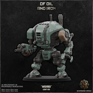 May include: A 3D-printed miniature of a light rig robot, in shades of green and brown, with the text "OF OIL AND IRON" at the top. The robot is labeled "HAZARD" and is on a 60mm base. The Scoutsiper Studio logo is in the bottom right corner.