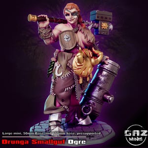 May include: A detailed miniature figure of Drunga Smallgut Ogre, a female warrior with red hair and an eye patch. She holds a large hammer and a cannon. The figure is on a base and has the text "GAZ MINIS" on the bottom right.