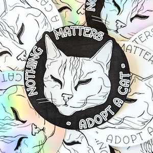 Aufkleber oder Magnet - "Nothing Matters, Adopt a Cat" - Handgezeichnet - Lustig - Nihilismus - Satire - Katzenliebhaber"