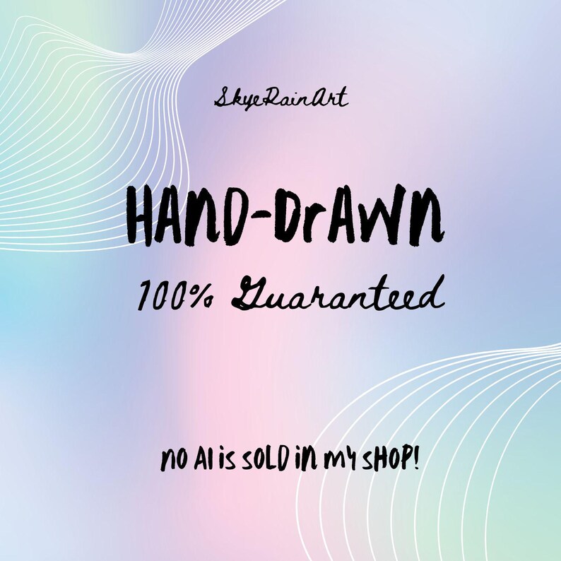 May include: A digital art graphic with a soft pastel gradient background of blue, pink, and green. The text "HAND-DRAWN" is in bold black script, with "100% Guaranteed" below it. The text "no AI is SOLD in my SHOP!" is at the bottom.