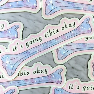 It's Going Tibia Okay | Sticker & Magnet by Skye Rain Art | Puns | Bones | Human Anatomy | Anthropology | Medical | Radiology | Holographic