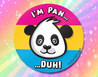 I'm Pan...Duh!  Pansexual Pride Panda - laminated vinyl sticker