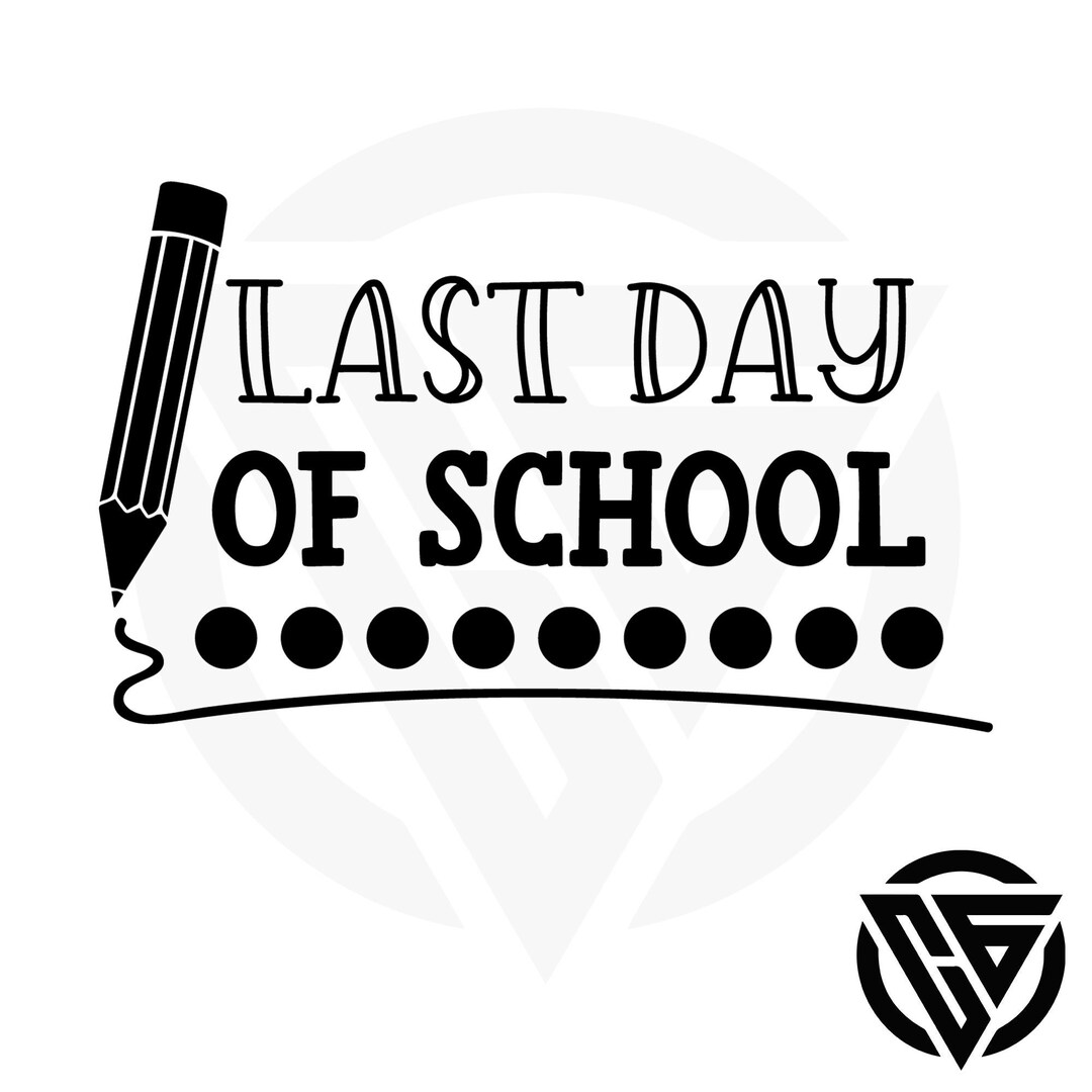 Last Day of School SVG, Cute School Out SVG, Cool End of School Svg